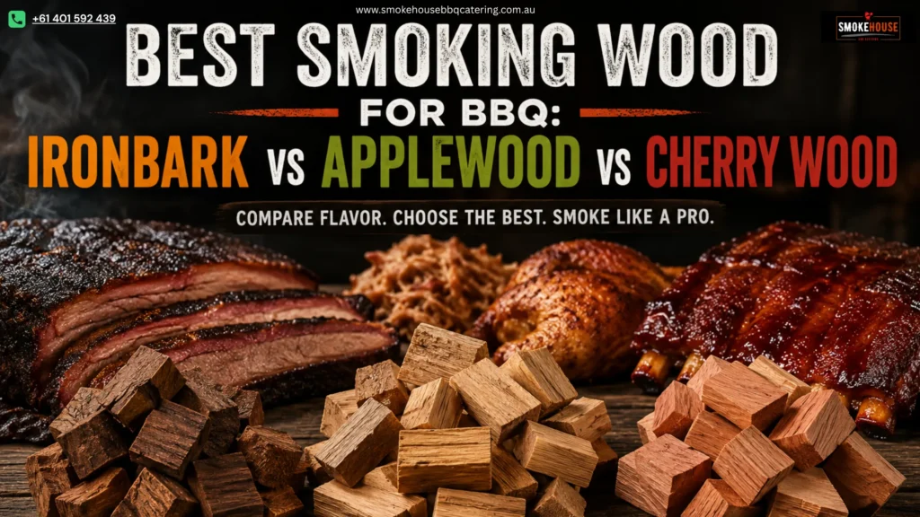 Best woods for smoking including Ironbark, Applewood and Cherry Wood with smoked brisket, pork ribs and BBQ chicken for authentic BBQ